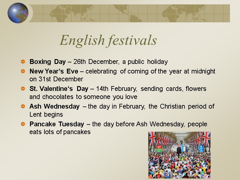 English festivals  Boxing Day – 26th December, a public holiday New Year‘s Eve